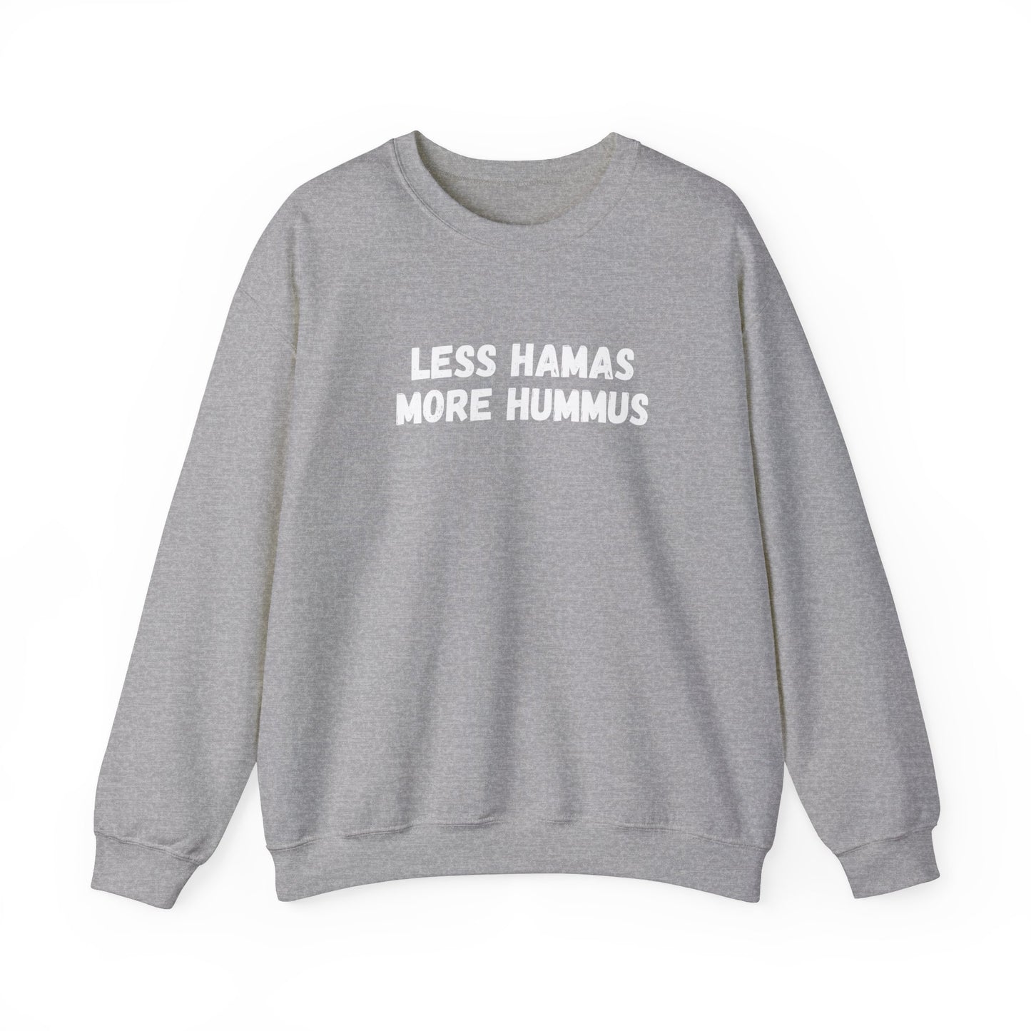 Less Hamas More Hummus Sweatshirt