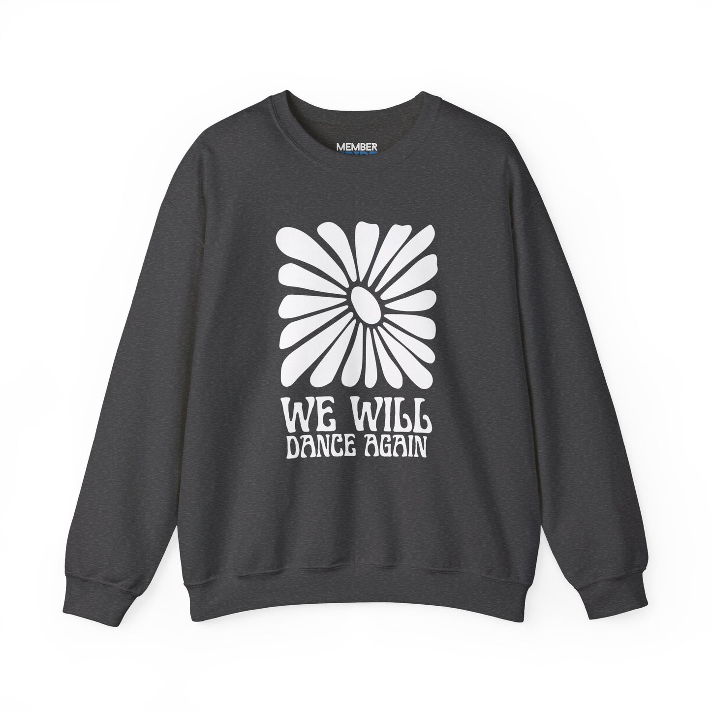 We Will Dance Again Floral Sweatshirt