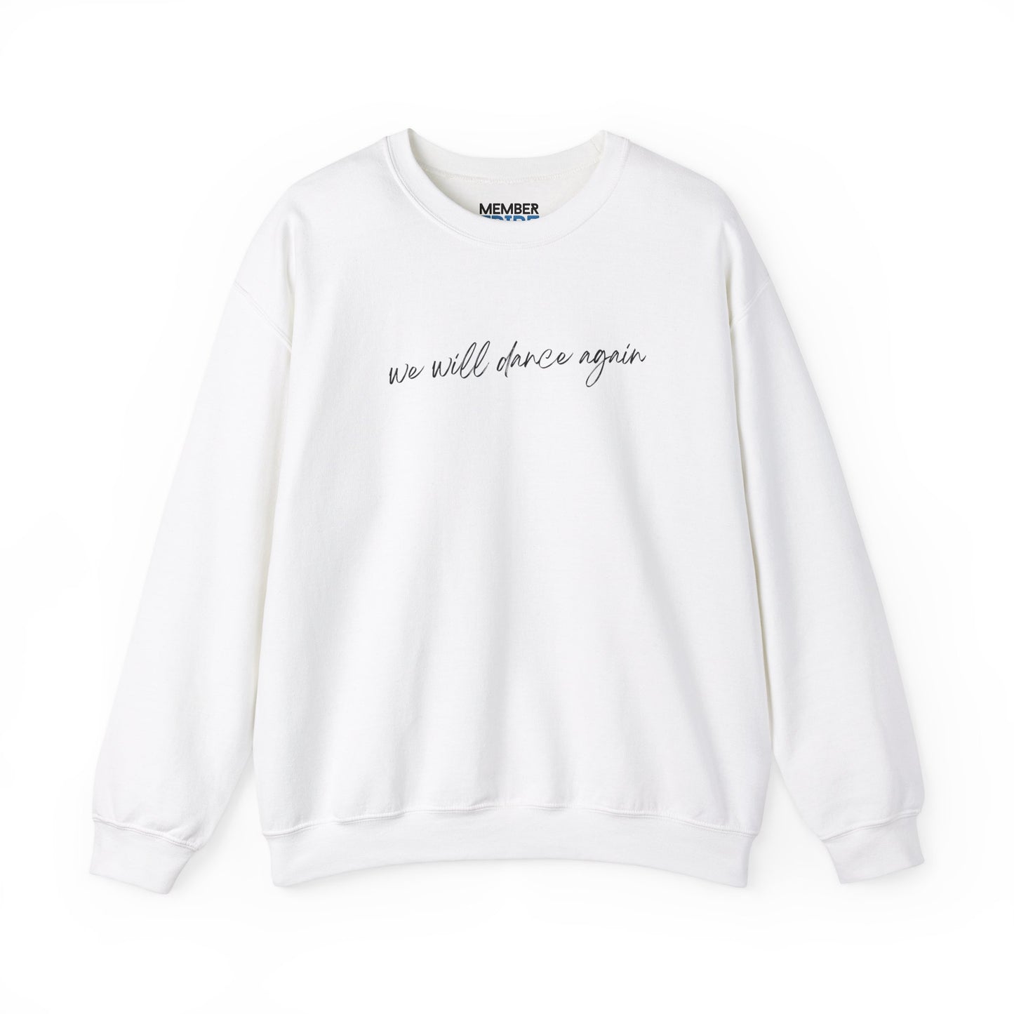 We Will Dance Again Sweatshirt