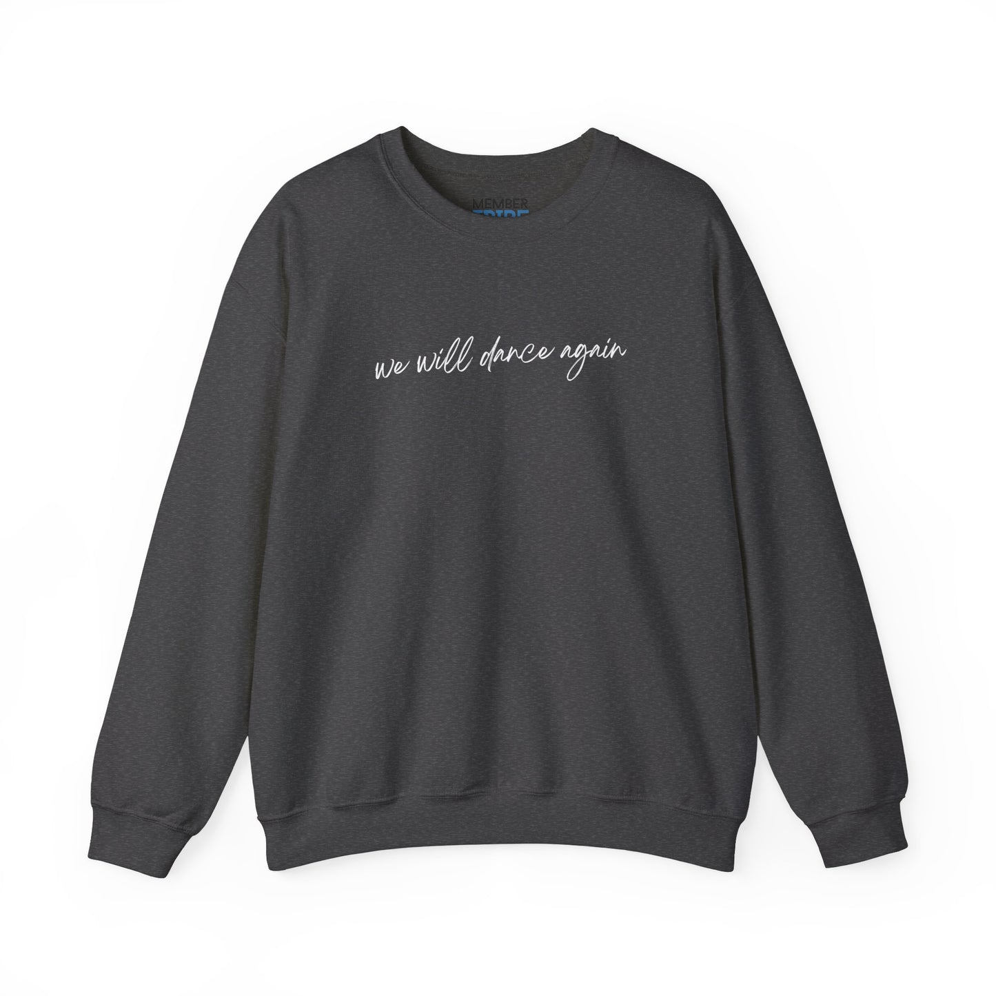 We Will Dance Again Sweatshirt