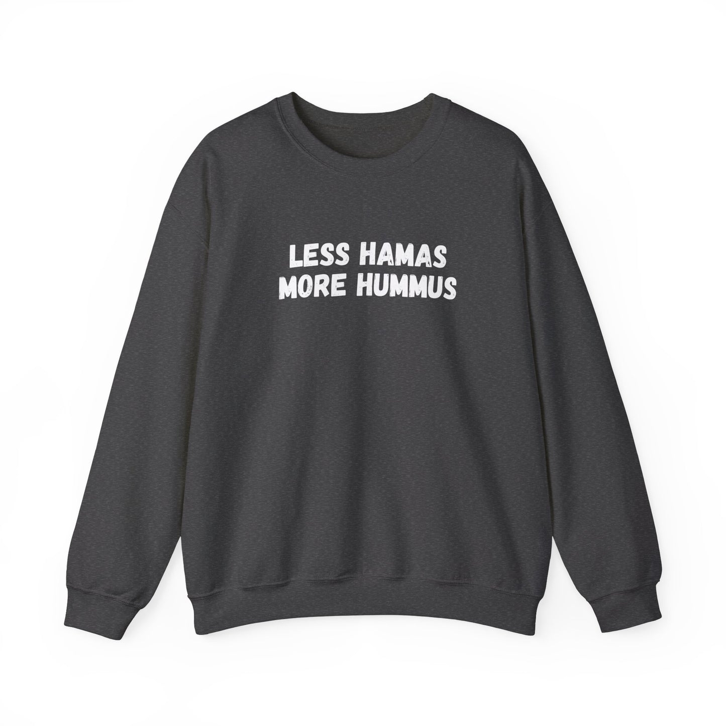 Less Hamas More Hummus Sweatshirt